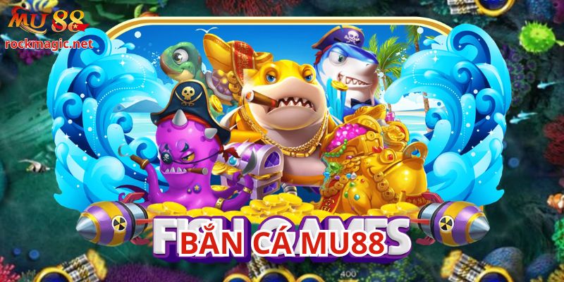 Bắn cá Mu88 là chuyên mục nhận được nhiều sự quan tâm từ game thủ