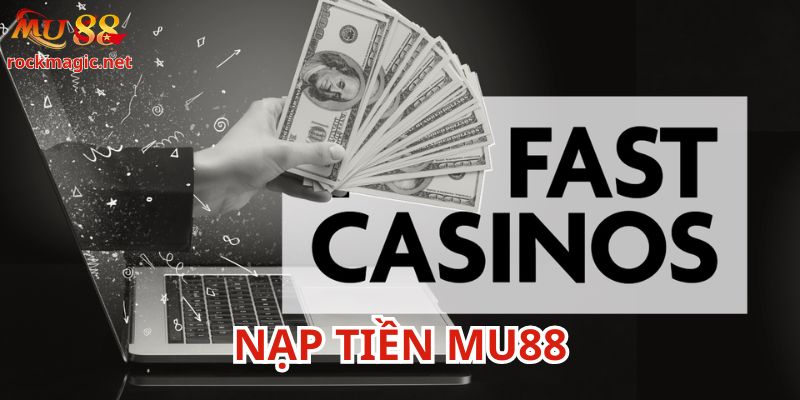 Nạp tiền Mu88 rất phổ biến
